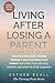 LIVING AFTER LOSING A PARENT a Guide for Adults by Blik Books