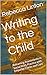 Writing to the Child: Refra...