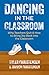 Dancing in the Classroom: W...