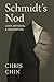 Schmidt's Nod by Chris Chin