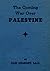 The Coming War Over Palestine