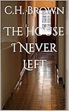 The House I Never...