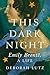 This Dark Night: Emily Bronte, A Life