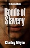 Bonds of Slavery by Charley Mayne