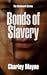 Bonds of Slavery by Charley Mayne Bonds of Slavery by Charley Mayne