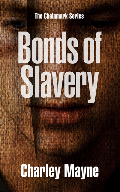 Bonds of Slavery (Chainmark Series, #1)