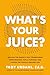 What's Your Juice?: Unlock ...