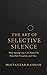 The Art of Selective Silence