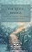 The Little Bridge by Neena Thakur
