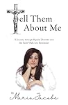 Tell Them About Me by Maria Eva Jacobs
