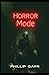 HORROR MODE by Phillip Garr