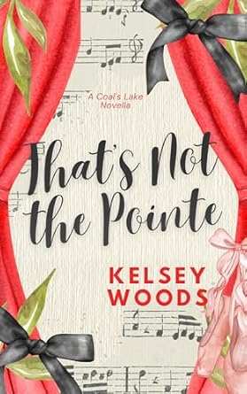 That's Not The Pointe (Love in Coal's Lake Book 2)