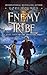 Enemy Tribe: Book 3 of The ...