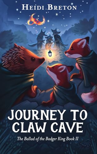 Journey to Claw Cave (The Ballad of the Badger King, #2)