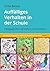 Auffälliges Verhalten in der Schule by Ulrike Becker