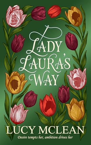 Lady Laura's Way: Love, Ambition and Enterprise in the Seventeenth Century (Kindle Edition)