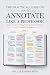 The Practical Guide on How to Annotate like a Professor: Master the Art of Deep Reading, Critical Thinking, and Thoughtful Notetaking