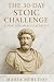 THE 30-DAY STOIC CHALLENGE:...