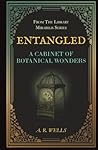 Entangled: A Cabinet of Botanical Wonders (Library Mirabilis)