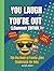 You Laugh You’re Out by Michael Lagowski