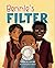 Bennie's Filter: A Story of...