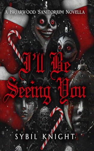 I'll Be Seeing You: A Briarwood Sanitorium Novella (Paperback)