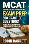 MCAT (Medical College Admission Test) Exam Prep: 500 Practice Questions with Detailed Explanations for Complete Test Readiness MCAT (Medical College Admission Test) Exam Prep: 500 Practice Questions with Detailed Explanations for Complete Test Readiness