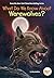 What Do We Know About Werew...