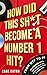 How Did This Sh*t Become a Number 1 Hit? by Cabe Eaton