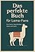 Das perfekte Buch für Lama-...