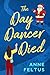 The Day Dancer Died: A Holi...