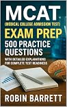 MCAT (Medical College Admission Test) Exam Prep: 500 Practice Questions with Detailed Explanations for Complete Test Readiness MCAT (Medical College Admission Test) Exam Prep: 500 Practice Questions with Detailed Explanations for Complete Test Readiness