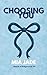 Choosing You: Hearts of Rid...