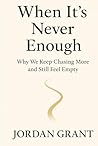 When It’s Never Enough: Why We Keep Chasing More and Still Feel Empty