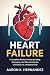 Heart Failure: A Complete G...
