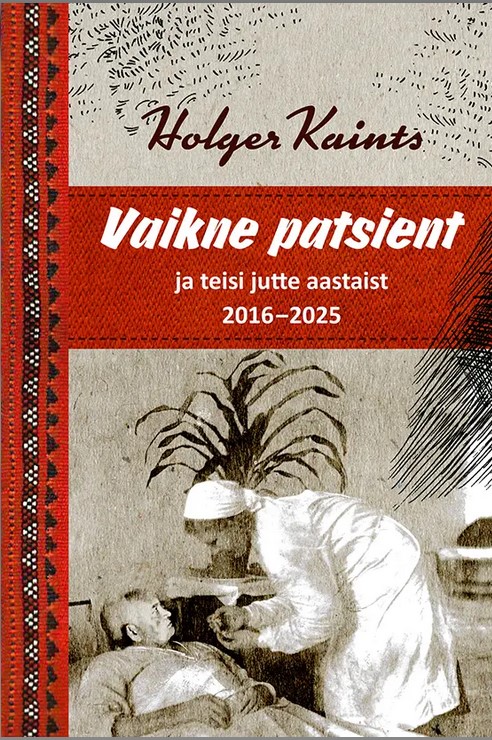 Vaikne patsient ja teisi jutte aastaist 2016-2025 (Paperback)