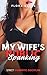 My Wife's Public Spanking: ...