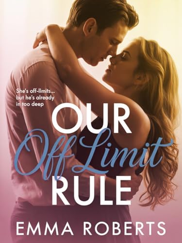 Our Off-Limit Rule: A Forbidden Slow-burn Older Brother's Best Friend Romance about secrets, tension and temptation (Kindle Edition)