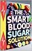 The Smart Blood Sugar Solut...