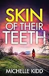 Skin of Their Teeth: an absolutely gripping crime thriller with a massive twist (Di Nicki Hardcastle Mysteries)
