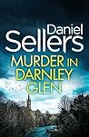 Murder in Darnley Glen: an absolutely gripping Scottish crime mystery with a massive twist (Detective Lola Harris)