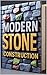 Modern Stone Construction: Master Builder's Guide, Stone Mastery, Mason's Blueprint, From Foundation to Finish, Art of Stone, Professional's Guide to Masonry, Expert Methods & Techniques