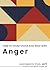 How to Understand and Deal with Anger by Julie Radico PsyD