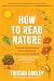How to Read Nature: Awaken Your Senses to the Outdoors You’ve Never Noticed (Natural Navigation)