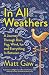 In All Weathers: A Journey ...