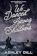 We Danced Among Shadows