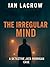 THE IRREGULAR MIND: A Detec...