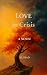 Love in Crisis: A Sci-Storic Novel — A Journey in Culture and History