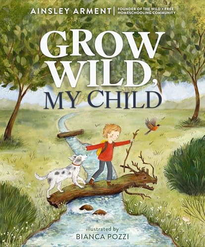 Grow Wild, My Child (Hardcover)