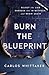 Burn the Blueprint: Reject the Lies, Embrace the In-Between, and Begin Again